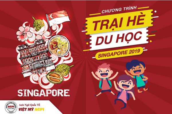 Chương trình Trại hè du học tại Singapore 2019