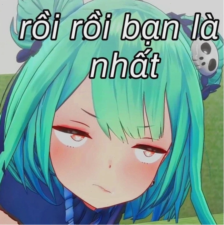 bạn là nhất meme độc lạ