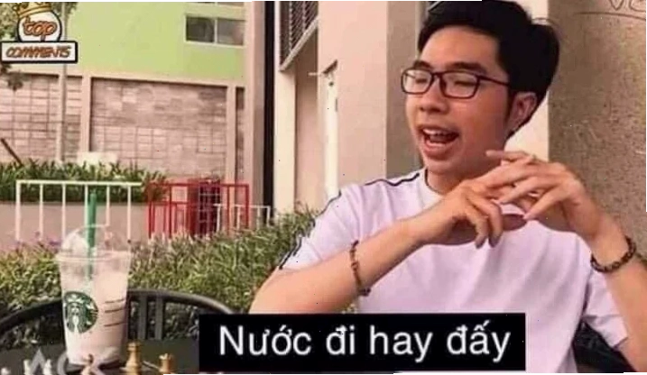 chi tiết meme nước đi hay đấy