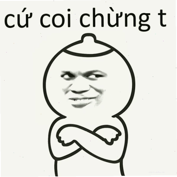 coi chừng tao meme troll cực mạnh