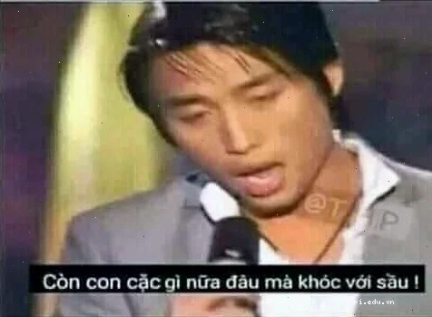 còn gì nữa đâu mà khóc với sầu meme phiên bản chế