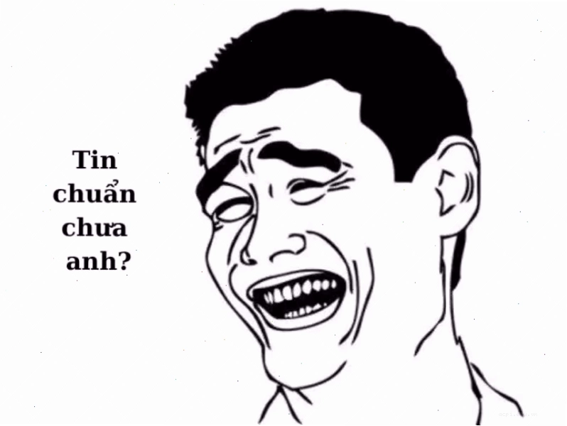 Meme chế tin chuẩn chưa anh meme