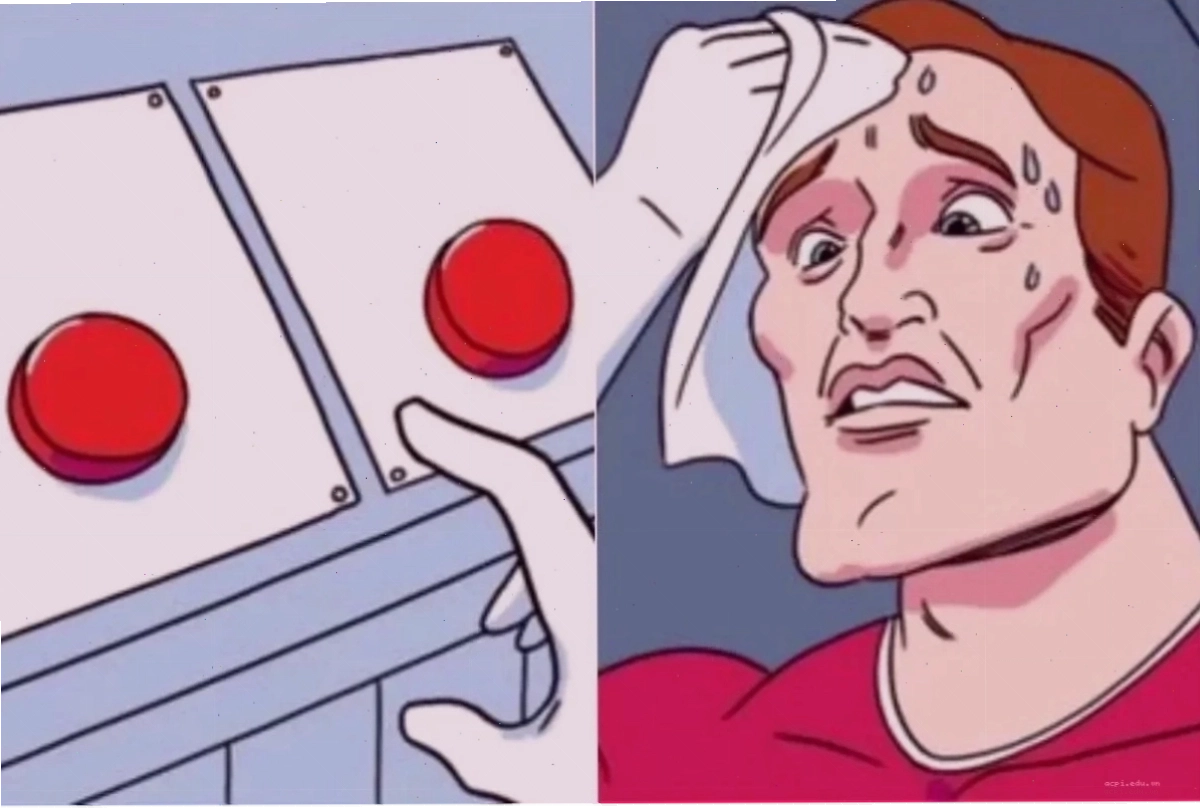 meme lựa chọn khó khăn