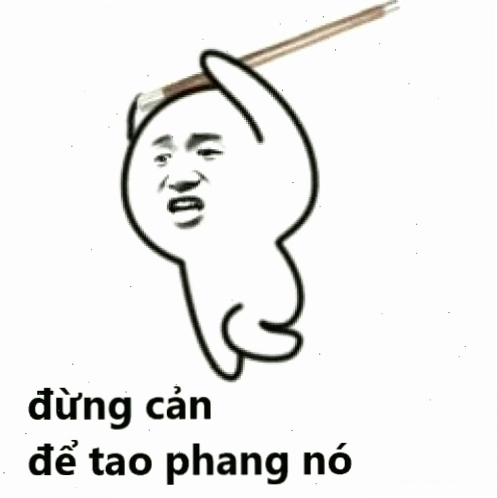 Một bạn trẻ đang hầm hầm tức giận trong đừng cản tao meme