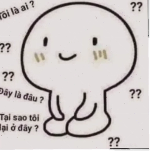 Một bạn trẻ ngơ ngác với đây là đâu tôi là ai meme