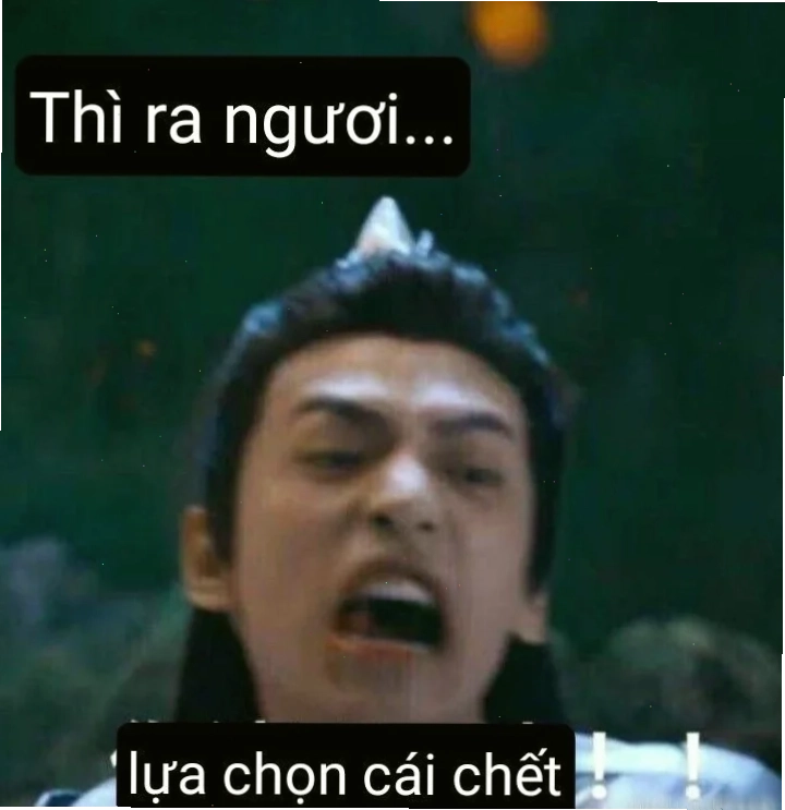 thì ra mày chọn cái chết meme góc nhìn