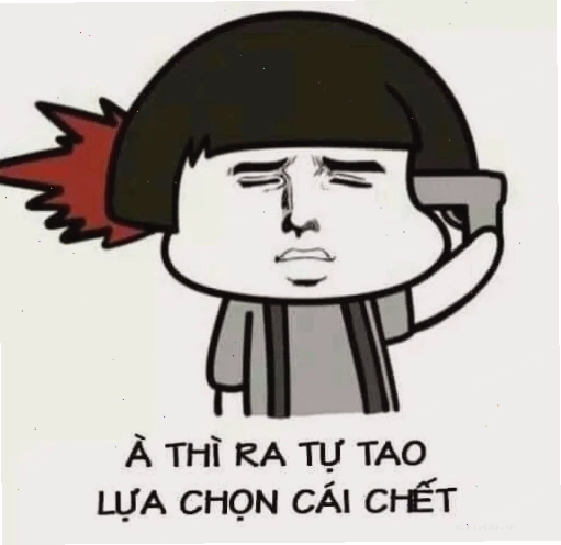 thì ra mày chọn cái chết meme trải nghiệm