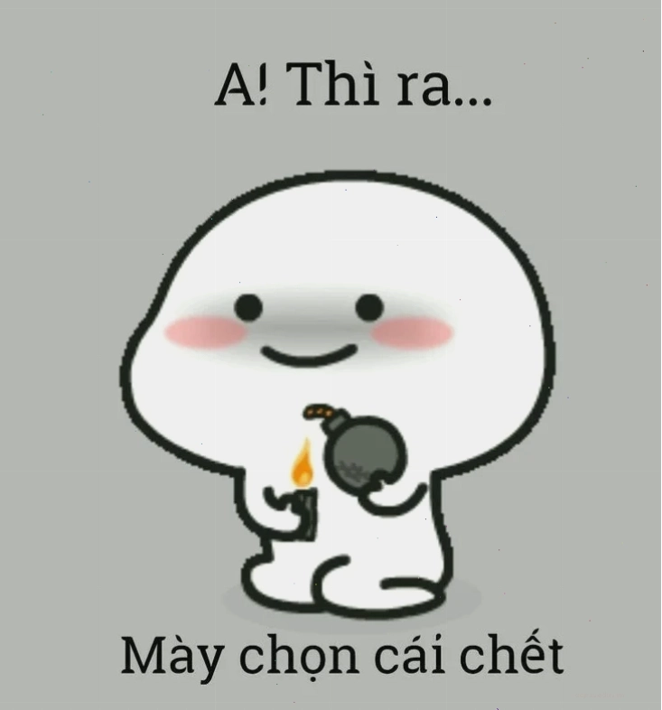 thì ra mày chọn cái chết meme tương lai